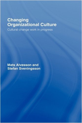 Changing Organizational Culture: Cultural Change Work in Progress