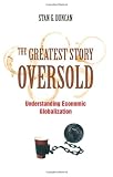 The Greatest Story Oversold: Understanding Economic Globalization