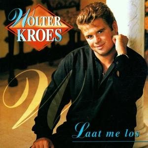 Wolter Kroes - Laat me los - Zortam Music