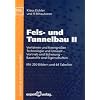 Fels- und Tunnelbau 2: Verfahren und Kenngr��en � Technologie und Umwelt � Vortrieb und Sicherung � Baustoffe und Eigenschaften