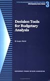Decision tools for Budgetary Analysis  (GFOA budgeting series)