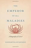 The Emperor of All Maladies