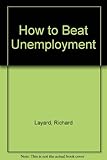 How to beat unemployment