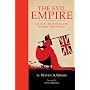 Evil Empire: 101 Ways England Ruined the World: 101 Ways Britain Ruined the World