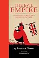 Evil Empire: 101 Ways That  England Ruined the World by Steve Grasse