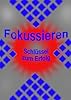 Fokussieren - Schl�ssel zum Erfolg