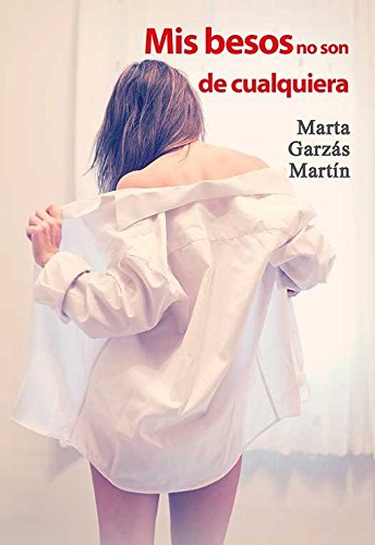 Mis besos no son de cualquiera (Spanish Edition)