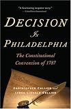 Decision in Philadelphia: The Constitutional Convention of 1787