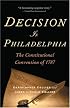 Decision in Philadelphia: The Constitutional Convention of 1787