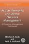 Active Networks and Active Network Management: A Proactive Management Framework (Network and Systems Management)