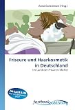 Friseure und Haarkosmetik in Deutschland: Im Land der Frisuren-Muffel