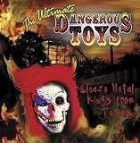 Dangerous Toys -  The Ultimate Dangerous Toys