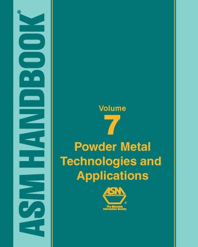 ASM Handbook: Volume 7: Powder Metal Technologies and Applications - ASM International - 0871703874 - ISBN:0871703874