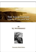 Click to Download Free Kindle Book -> The Illumination: A Novel of the Great War (2012) - Humanitas Media Edition