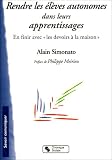 Rendre les �l�ves autonomes dans leurs apprentissages : En finir avec