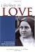 I Believe in Love: A Personal Retreat Based on the Teaching of St. Thérèse of Lisieux