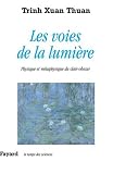 Les voies de la lumi�re : Physique et m�taphysique du clair-obscur