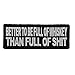 Better to Be Full of Whiskey Than Full of Shit Patch - 4x1.5 inch. Embroidered Iron on Patch