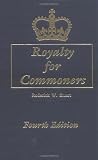 Royalty for Commoners: The Complete Known Lineage of John of Gaunt, Son of Edward III, King of England, and Queen Philippa (New 4th Edition)