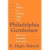 Philadelphia Gentlemen: The Making of a National Upper Class