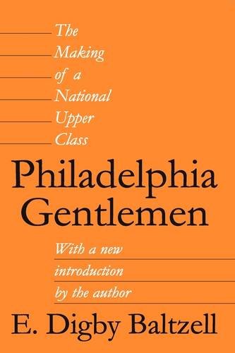 philadelphia gentlemen the making of a national upper class