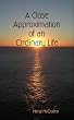 A Close Approximation of an Ordinary Life