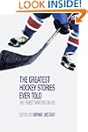 The Greatest Hockey Stories Ever Told...