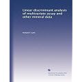 Linear discriminant analysis of multivariate assay and other mineral data