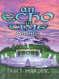 The Ancient Future Trilogy: An Echo in Time - Atlantis 2