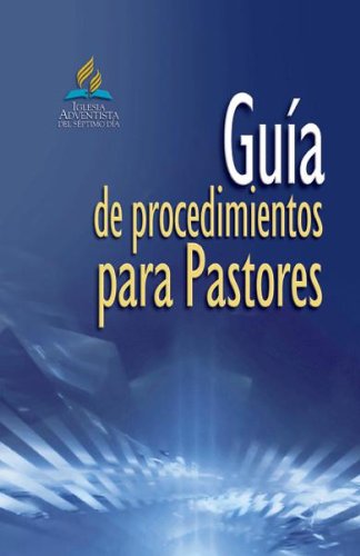 Guía de procedimientos para Pastores (Spanish Edition)