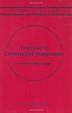 Exercises in Constructive Imagination