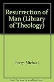 The resurrection of man : Christian teaching on life after death