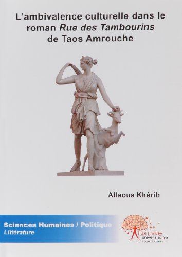 Lambivalence culturelle dans le roman Rue des Tambourins de Taos Amrouche