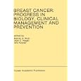 Breast Cancer: Progress in Biology, Clinical Management and Prevention (Developments in Oncology) by Marvin A. Rich, Jean Carol Hager, and Iafa Keydar