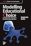Modelling educational choice : an explanation of change in French secondary education