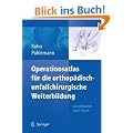 Operationsatlas f�r die orthop�disch-unfallchirurgische Weiterbildung