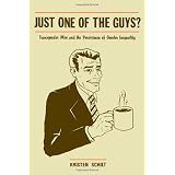 Just One of the Guys?: Transgender Men and the Persistence of Gender Inequality