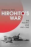 Hirohito's War: The Pacific War, 1941-1945
