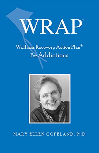 WRAP Wellness Recovery Action Plan for Addictions