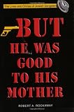 But He Was Good to His Mother : The Lives and Crimes of Jewish Gangsters