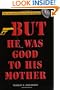 But He Was Good to His Mother : The Lives and Crimes of Jewish Gangsters
