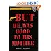 But He Was Good to His Mother : The Lives and Crimes of Jewish Gangsters
