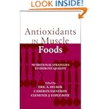 Antioxidants in Muscle Foods: Nutritional Strategies to Improve Quality by Eric A. Decker, Cameron Faustman and Clemente J. Lopez-Bote