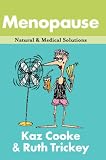 Menopause: Natural and Medical Solutions