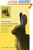 Intelligent Design Creationism and Its Critics: Philosophical, Theological, and Scientific Perspectives