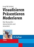 Visualisieren Pr&auml;sentieren Moderieren - Sonderauflage - Josef W. Seifert