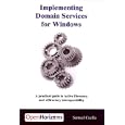 Implementing Domain Services for Windows: A Practical Guide to Active Directory and...
