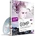 GIMP: Für digitale Fotografie, Webdesign und kreative Bildbearbeitung