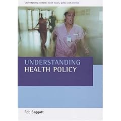 Understanding Health Policy (Understanding Welfare: Social Issues, Policy and Practice series)