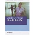 Understanding Health Policy (Understanding Welfare: Social Issues, Policy and Practice series)